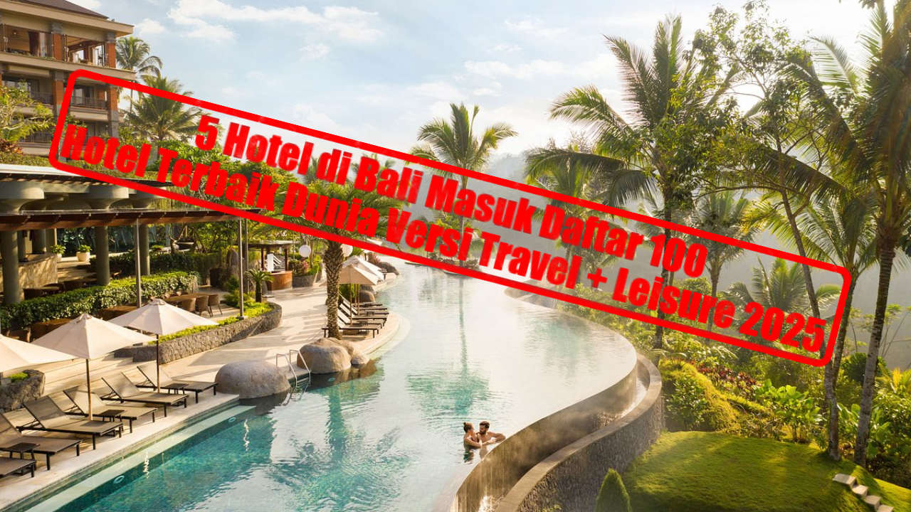 Hotel di Bali Masuk Daftar 100 Hotel Terbaik Dunia
